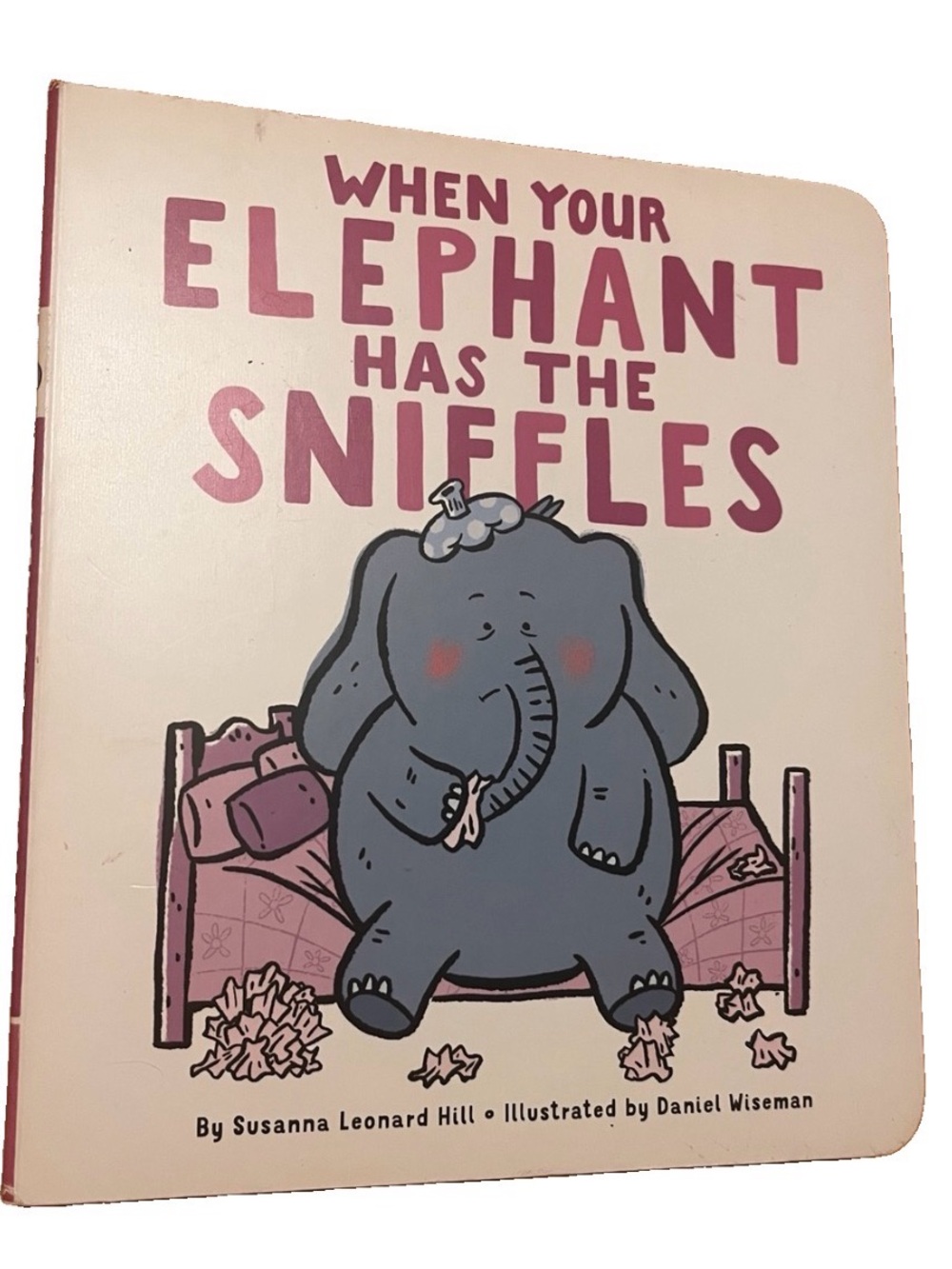 When Your Elephant Has the Sniffles Board Book Susanna Leonard Hill Funny